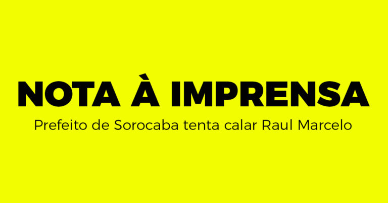 Nota à imprensa | Prefeito de Sorocaba tenta calar Raul Marcelo